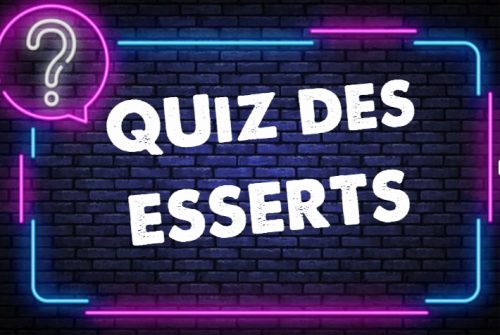 Le quiz des Esserts